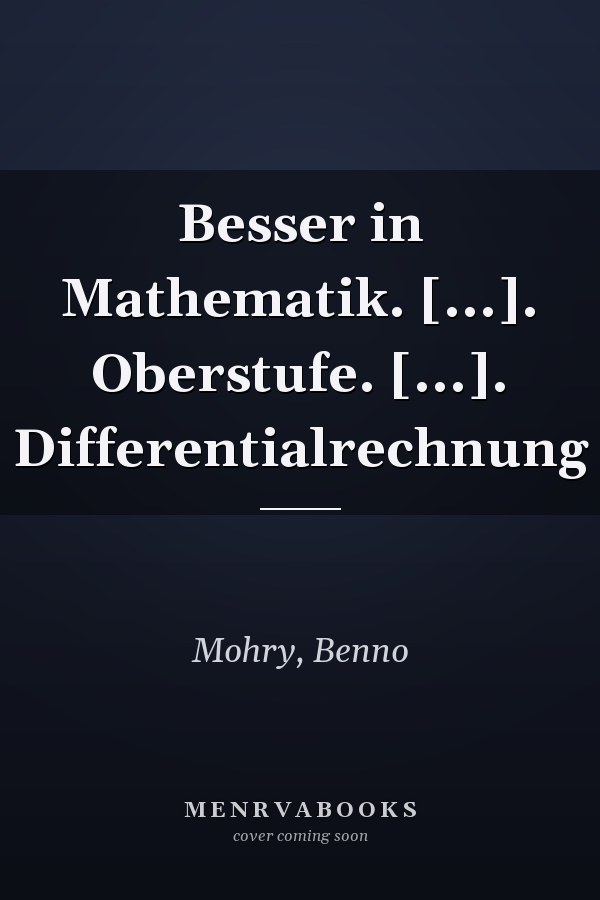Besser in Mathematik. [...]. Oberstufe. [...]. Differentialrechnung