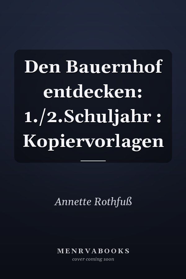 Den Bauernhof entdecken: 1./2.Schuljahr : Kopiervorlagen