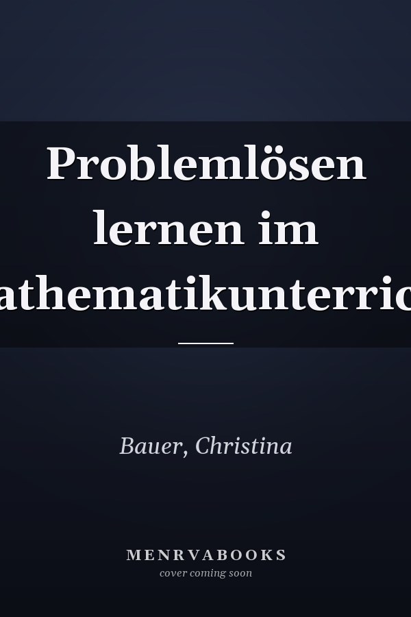 Problemlösen lernen im Mathematikunterricht