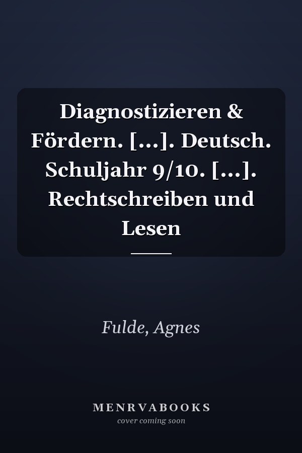 Diagnostizieren & Fördern. [...]. Deutsch. Schuljahr 9/10. [...]. Rechtschreiben und Lesen