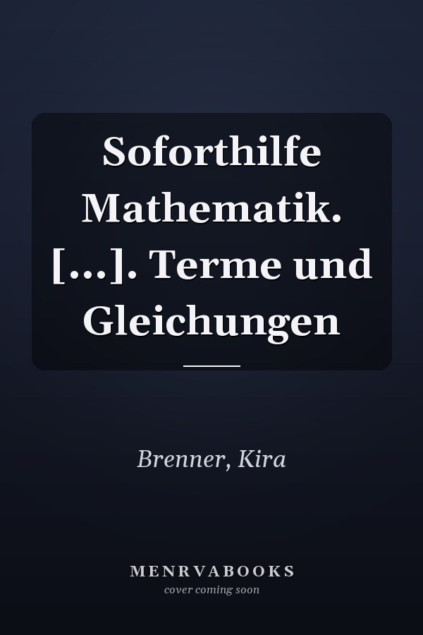 Soforthilfe Mathematik. [...]. Terme und Gleichungen
