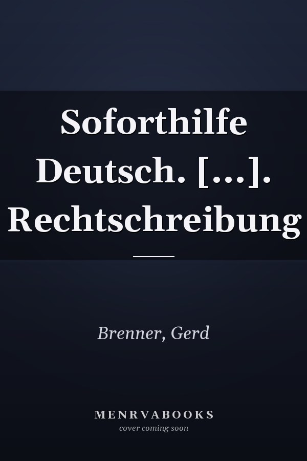 Soforthilfe Deutsch. [...]. Rechtschreibung