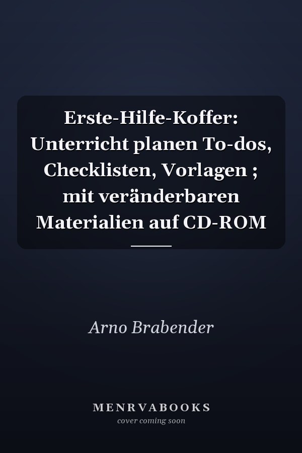 Erste-Hilfe-Koffer: Unterricht planen To-dos, Checklisten, Vorlagen ; mit veränderbaren Materialien auf CD-ROM