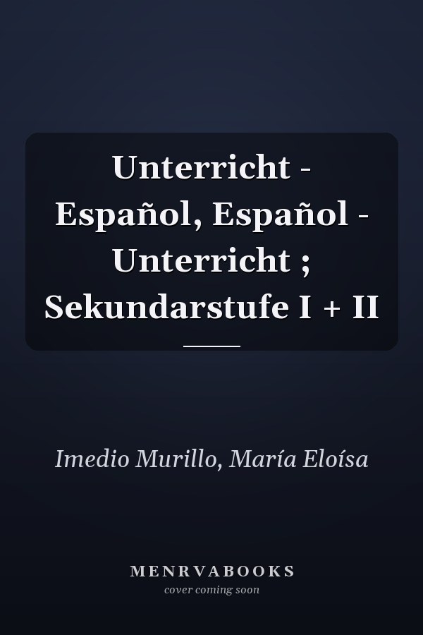 Unterricht - Español, Español - Unterricht ; Sekundarstufe I + II