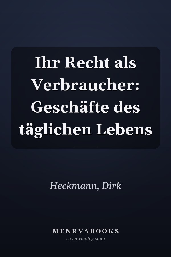 Ihr Recht als Verbraucher: Geschäfte des täglichen Lebens