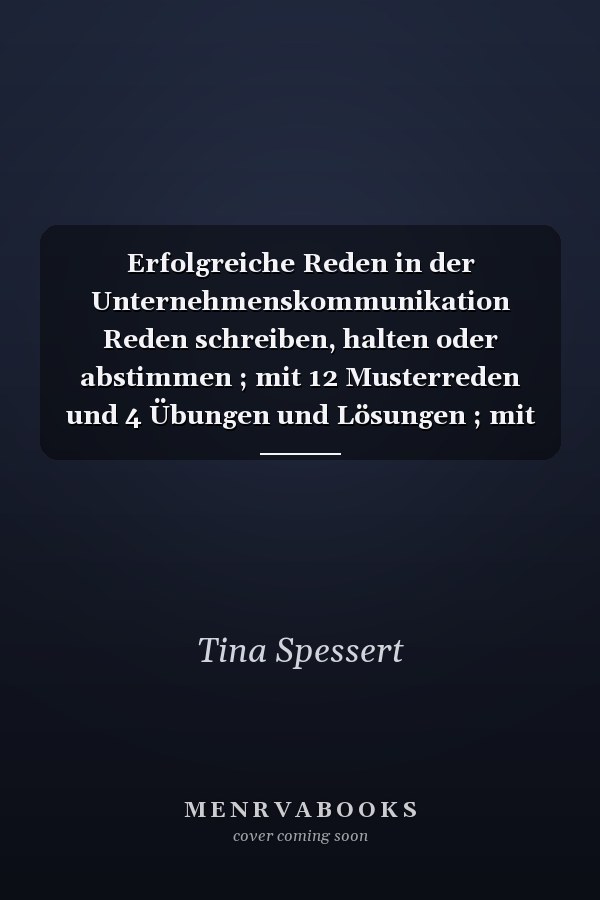 Erfolgreiche Reden in der Unternehmenskommunikation Reden schreiben, halten oder abstimmen ; mit 12 Musterreden und 4 Übungen und Lösungen ; mit CD-ROM]