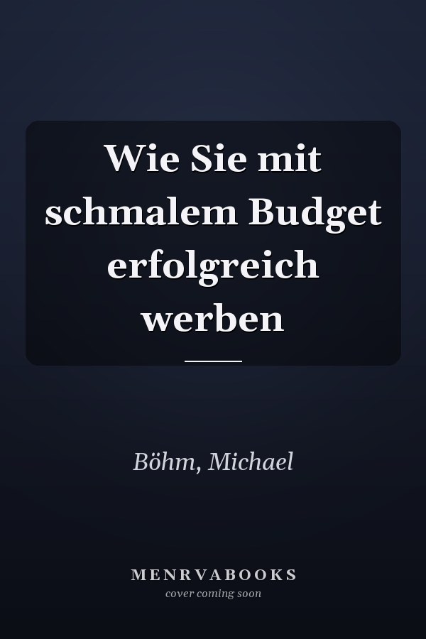 Wie Sie mit schmalem Budget erfolgreich werben