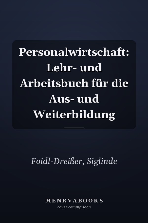 Personalwirtschaft: Lehr- und Arbeitsbuch für die Aus- und Weiterbildung