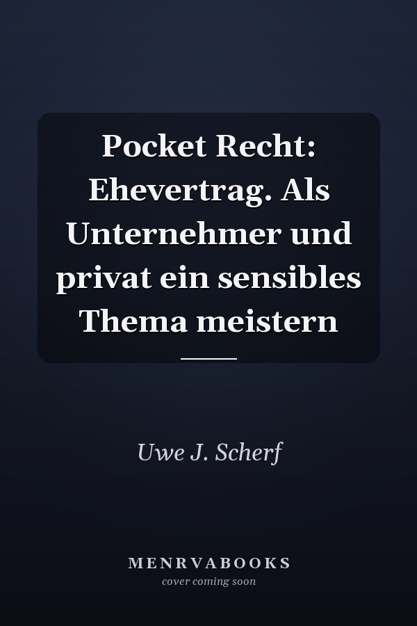 Pocket Recht: Ehevertrag. Als Unternehmer und privat ein sensibles Thema meistern