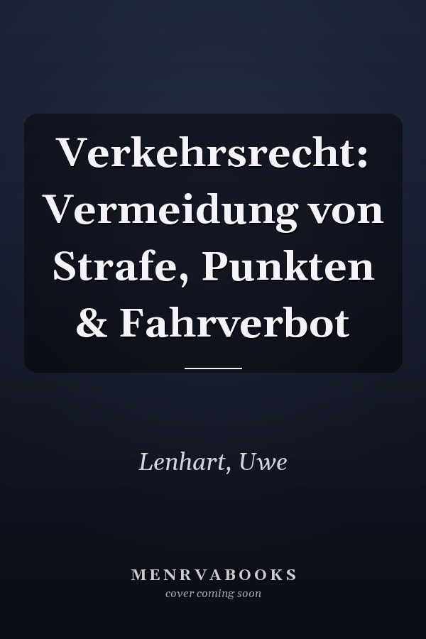 Verkehrsrecht: Vermeidung von Strafe, Punkten & Fahrverbot