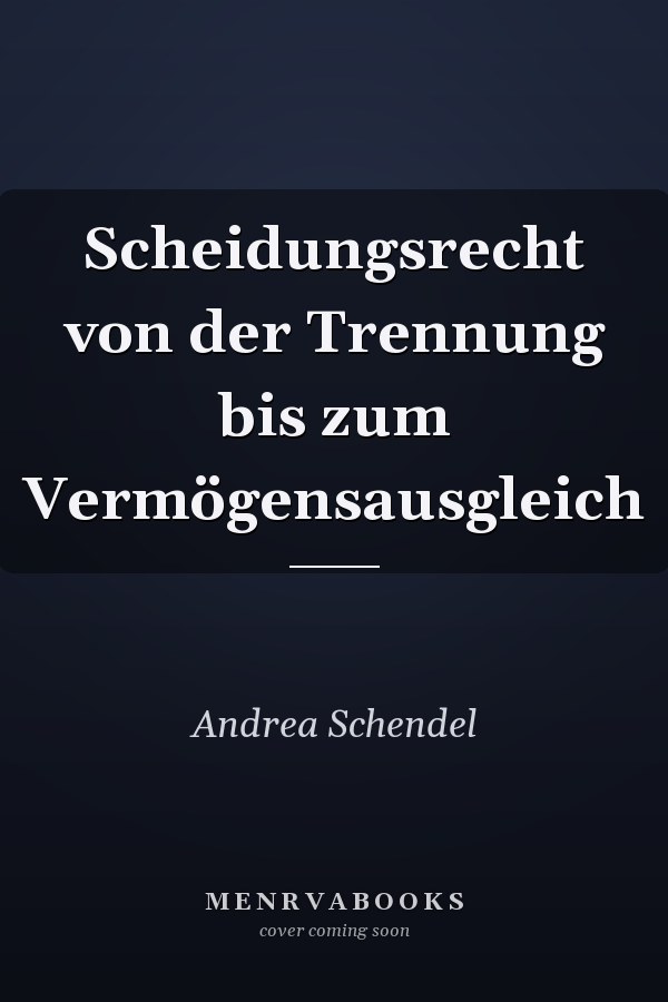 Scheidungsrecht von der Trennung bis zum Vermögensausgleich