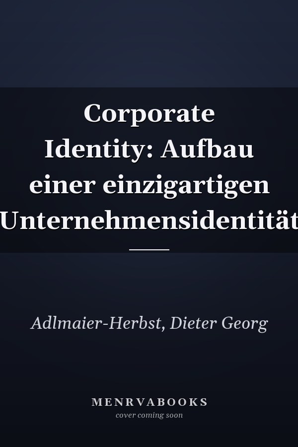 Corporate Identity: Aufbau einer einzigartigen Unternehmensidentität