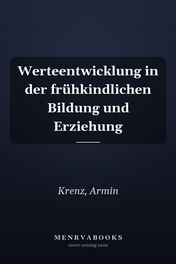 Werteentwicklung in der frühkindlichen Bildung und Erziehung