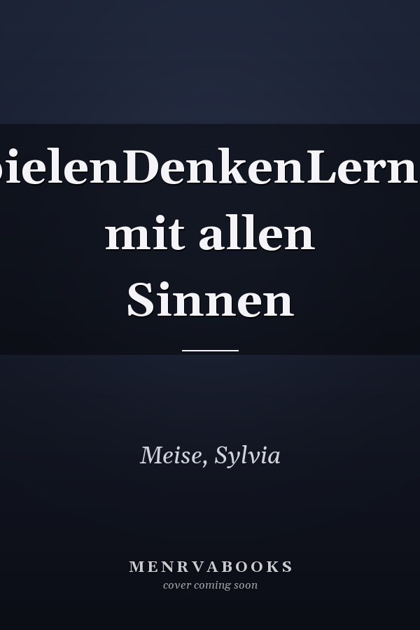 SpielenDenkenLernen mit allen Sinnen