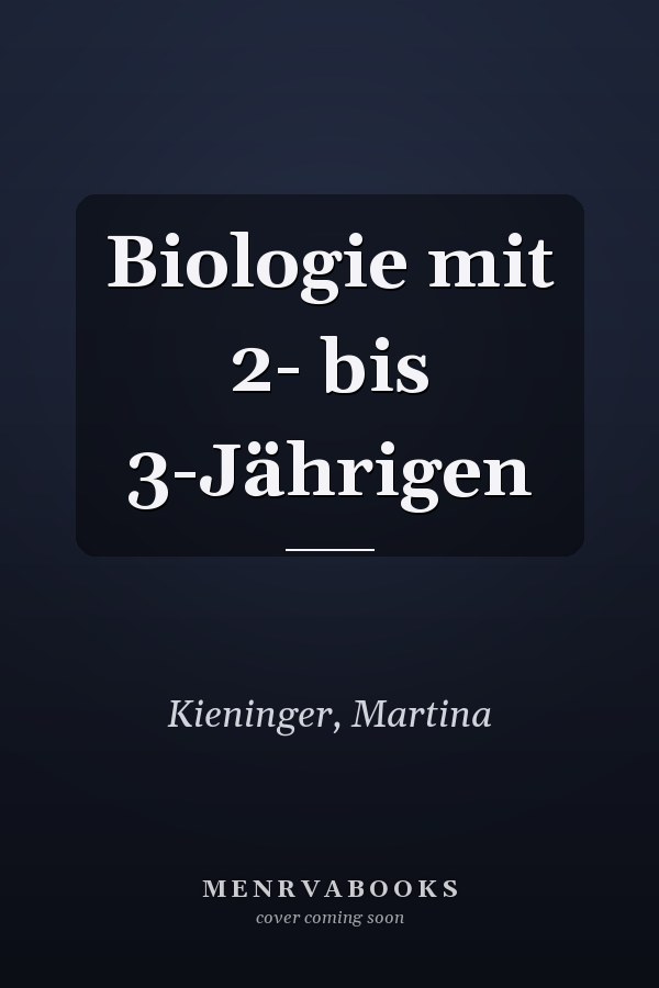Biologie mit 2- bis 3-Jährigen