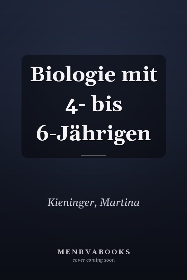 Biologie mit 4- bis 6-Jährigen