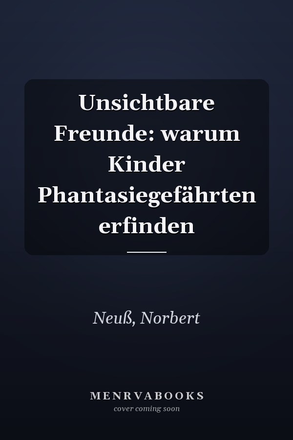 Unsichtbare Freunde: warum Kinder Phantasiegefährten erfinden