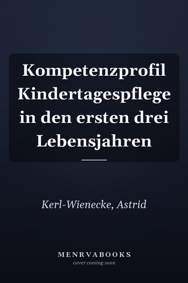 Kompetenzprofil Kindertagespflege in den ersten drei Lebensjahren