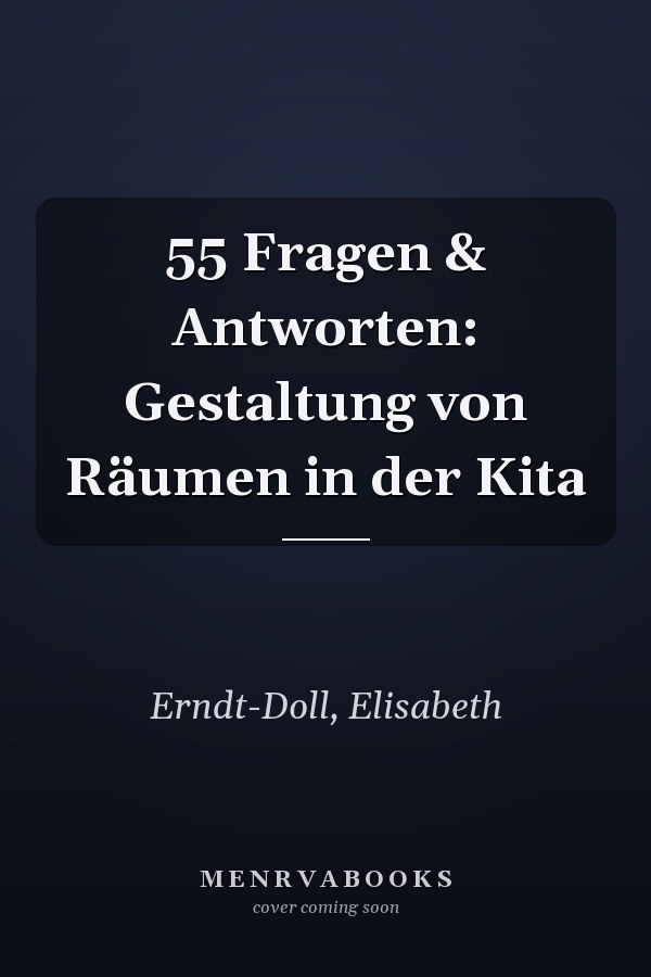 55 Fragen & Antworten: Gestaltung von Räumen in der Kita