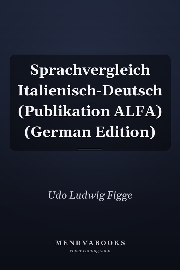 Sprachvergleich Italienisch-Deutsch (Publikation ALFA) (German Edition)
