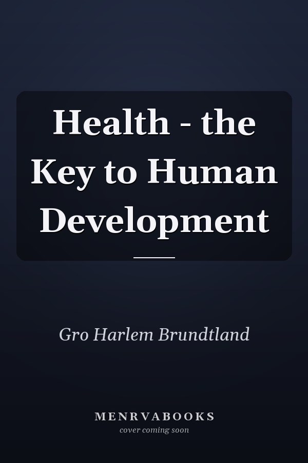Health - the Key to Human Development