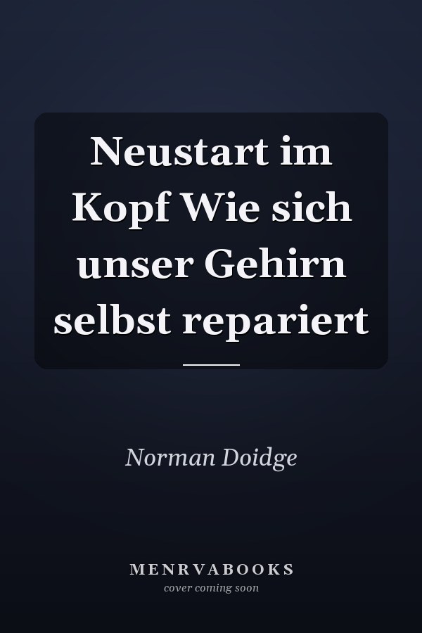 Neustart im Kopf Wie sich unser Gehirn selbst repariert