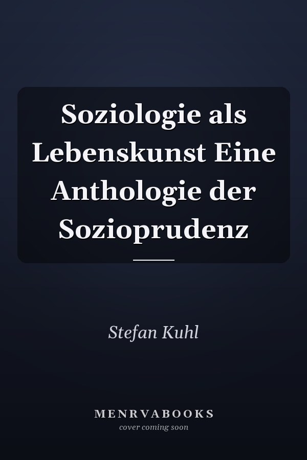 Soziologie als Lebenskunst Eine Anthologie der Sozioprudenz