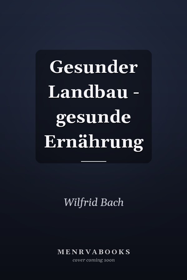 Gesunder Landbau - gesunde Ernährung