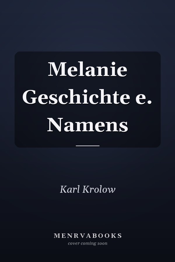 Melanie Geschichte e. Namens