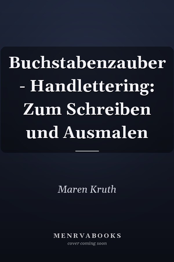 Buchstabenzauber - Handlettering: Zum Schreiben und Ausmalen