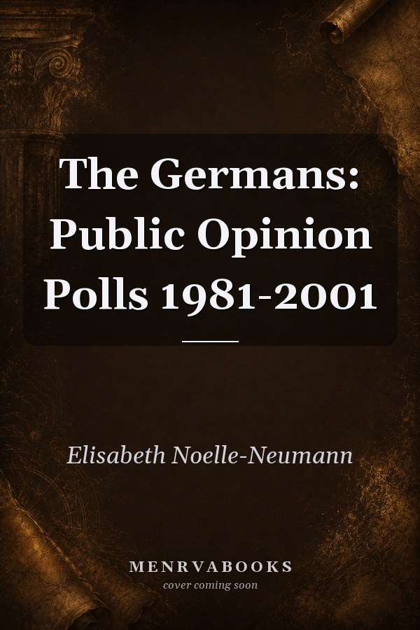 The Germans: Public Opinion Polls 1981-2001