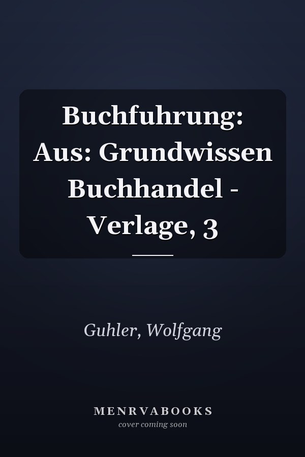 Buchfuhrung: Aus: Grundwissen Buchhandel - Verlage, 3