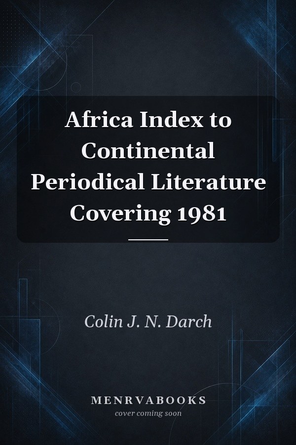 Africa Index to Continental Periodical Literature Covering 1981