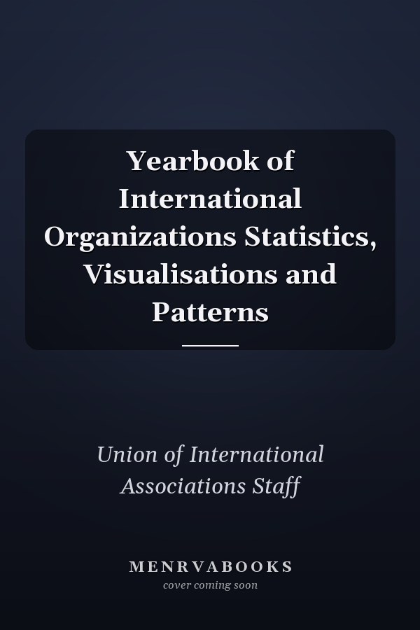 Yearbook of International Organizations Statistics, Visualisations and Patterns