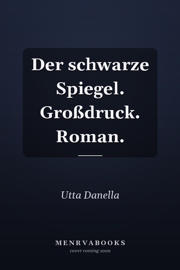 Der schwarze Spiegel. Großdruck. Roman.