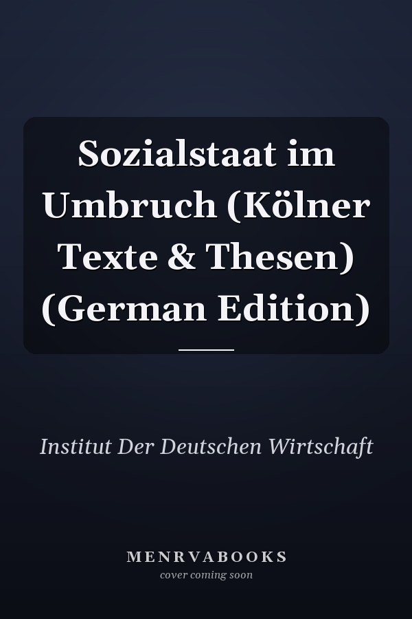Sozialstaat im Umbruch (Kölner Texte & Thesen) (German Edition)