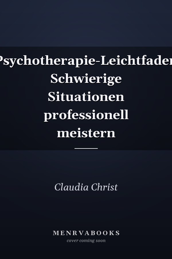 Psychotherapie-Leichtfaden Schwierige Situationen professionell meistern