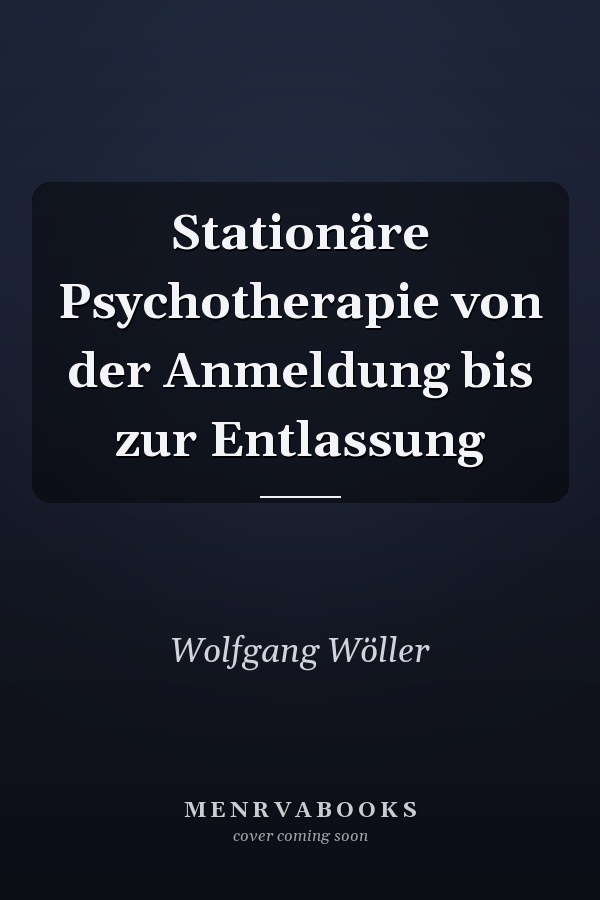 Stationäre Psychotherapie von der Anmeldung bis zur Entlassung