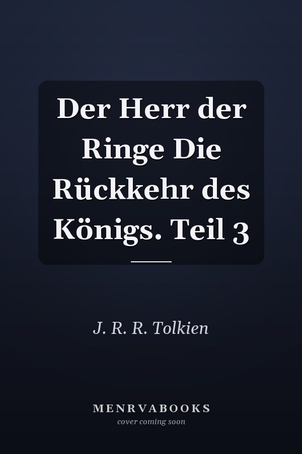 Der Herr der Ringe Die Rückkehr des Königs. Teil 3