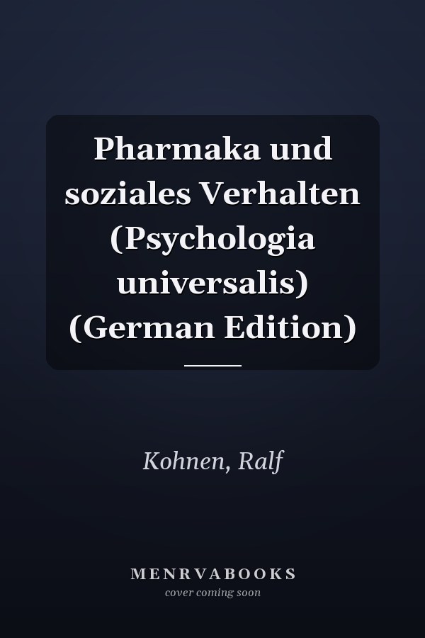 Pharmaka und soziales Verhalten (Psychologia universalis) (German Edition)
