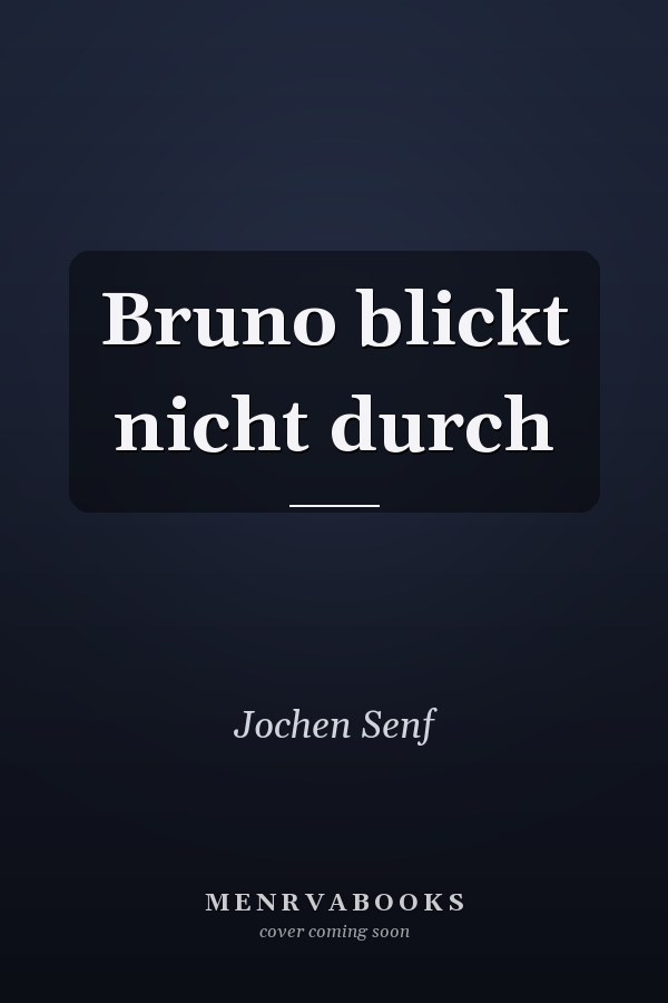 Bruno blickt nicht durch