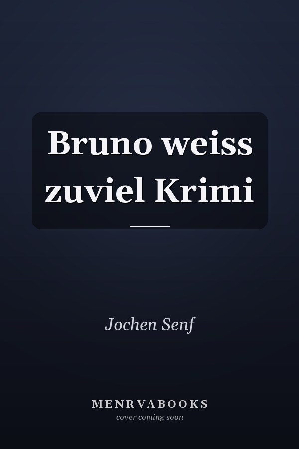 Bruno weiss zuviel Krimi