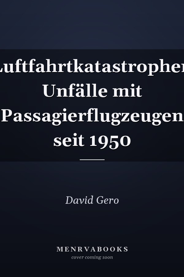 Luftfahrtkatastrophen Unfälle mit Passagierflugzeugen seit 1950