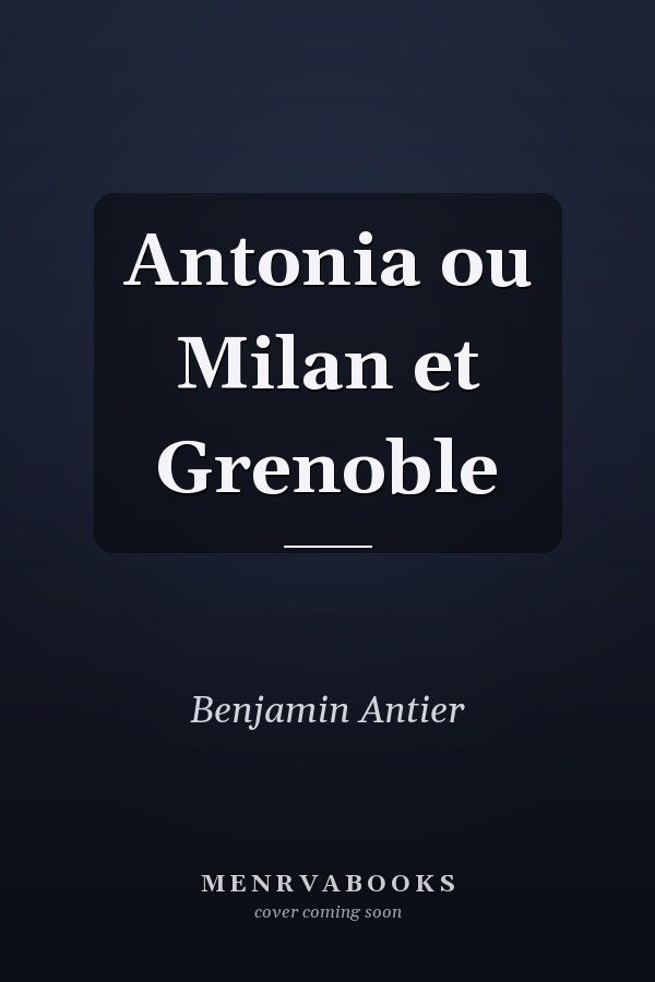 Antonia ou Milan et Grenoble