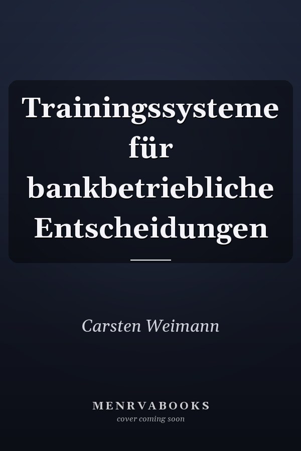 Trainingssysteme für bankbetriebliche Entscheidungen