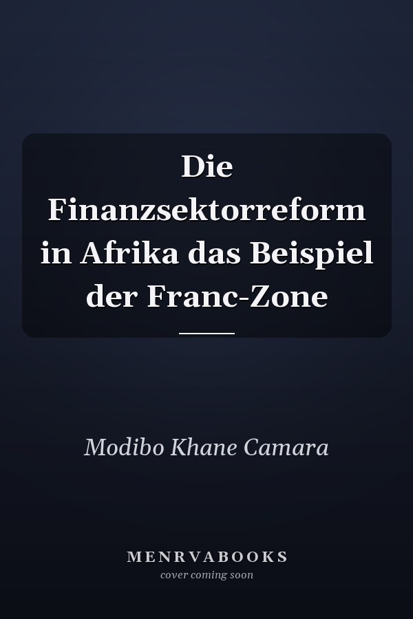 Die Finanzsektorreform in Afrika das Beispiel der Franc-Zone