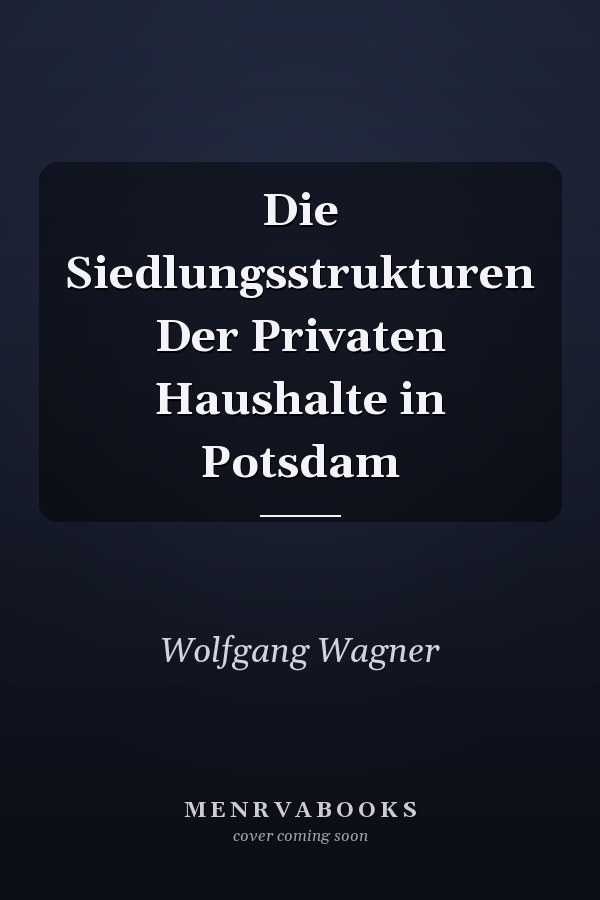 Die Siedlungsstrukturen Der Privaten Haushalte in Potsdam