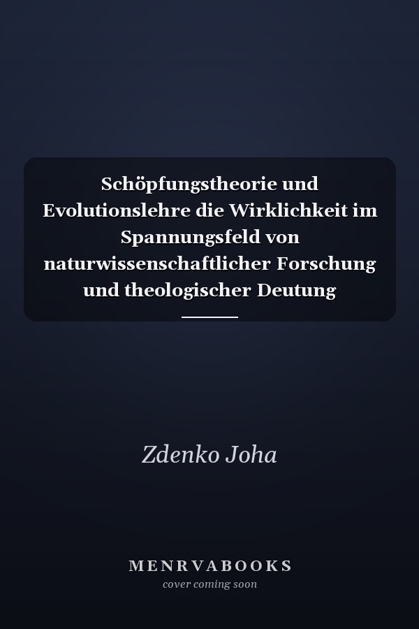 Schöpfungstheorie und Evolutionslehre die Wirklichkeit im Spannungsfeld von naturwissenschaftlicher Forschung und theologischer Deutung