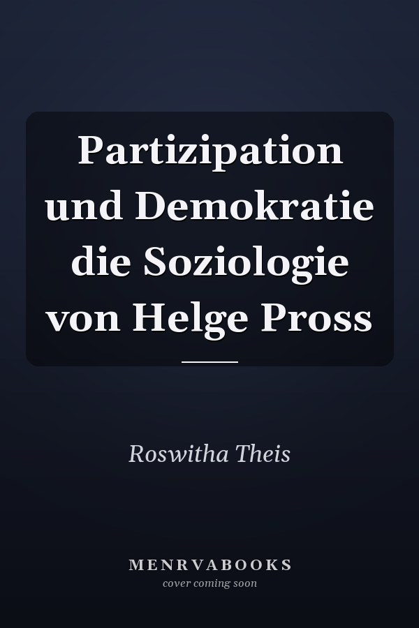 Partizipation und Demokratie die Soziologie von Helge Pross