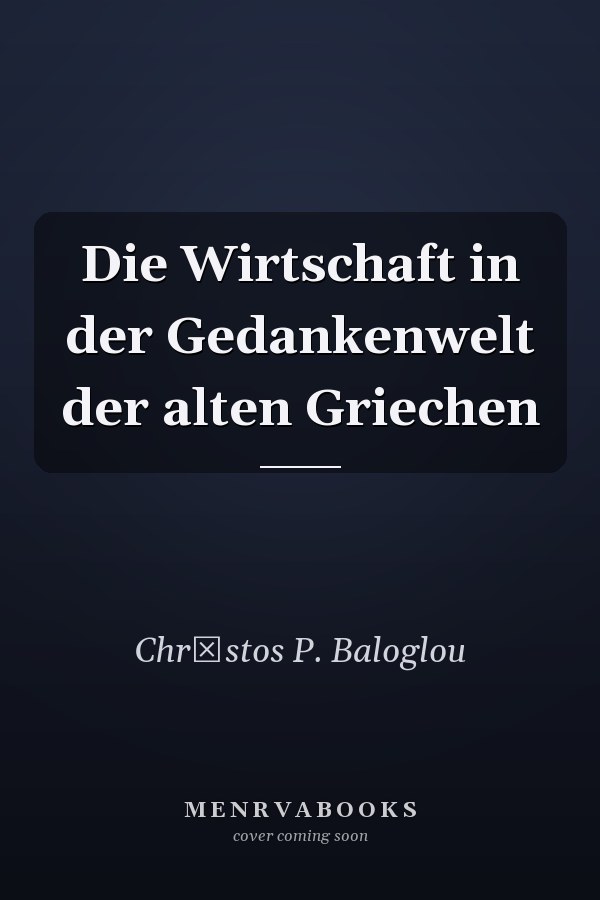 Die Wirtschaft in der Gedankenwelt der alten Griechen